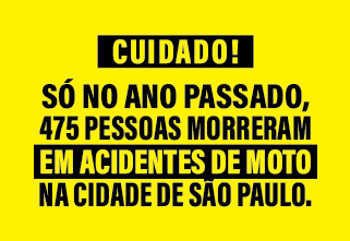 Cuidado! Só no ano passado, 475 pessoas morreram em acidentes de moto na cidade de São Paulo.