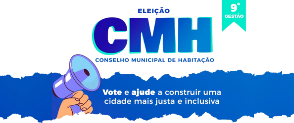 A imagem é um banner informativo sobre a eleição do Conselho Municipal de Habitação (CMH) para a 9ª gestão. Na parte superior central está escrito: